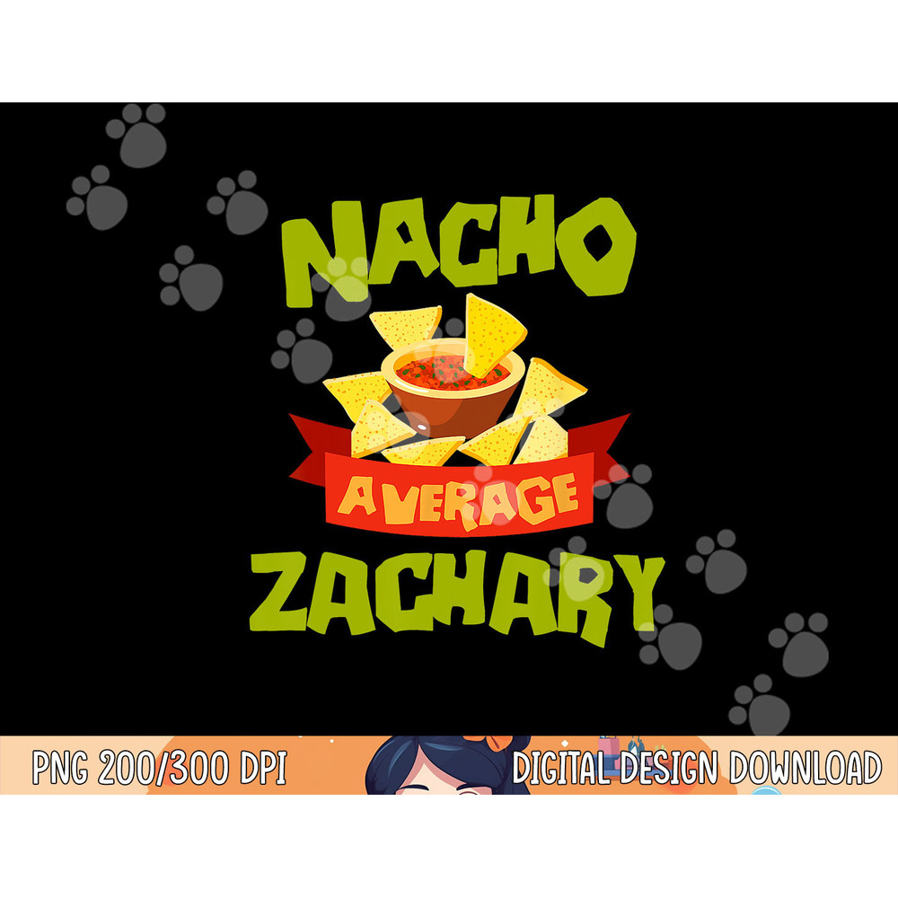 NACHO AVERAGE ZACHARY Funny Birthday Personalized Name Gift png,sublimation copy.jpg