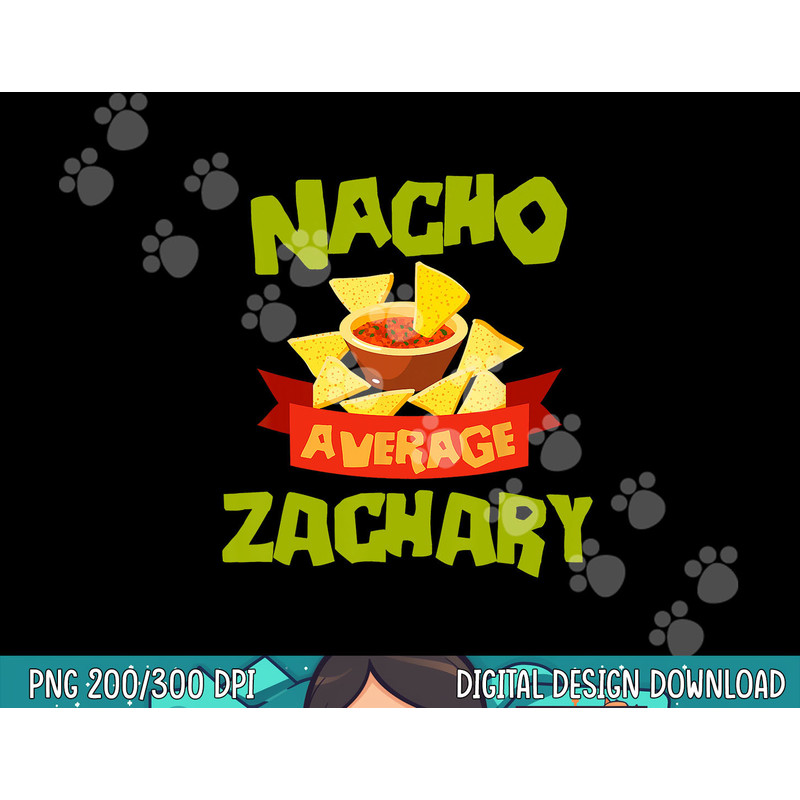 NACHO AVERAGE ZACHARY Funny Birthday Personalized Name Gift png, sublimation.jpg