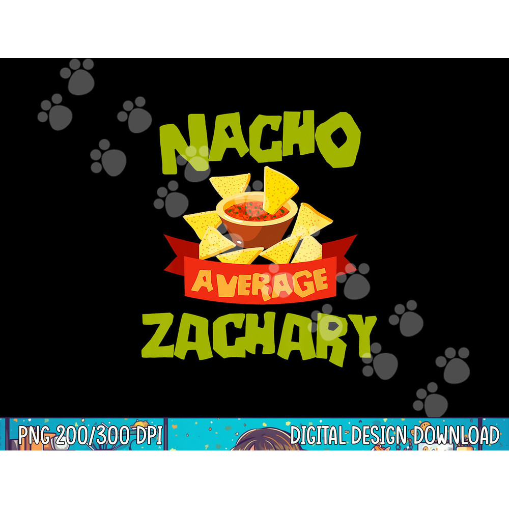 NACHO AVERAGE ZACHARY Funny Birthday Personalized Name Gift png, sublimation.jpg