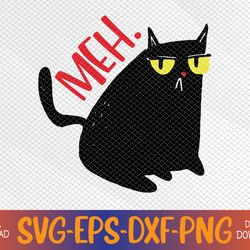 Funny Cat Meh Meow Black Cat Svg, Eps, Png, Dxf, Digital Download