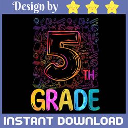 fifth grade png, tie dye 5th grade typography png, first grade, second grade, back to school pn