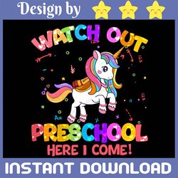 look out preschool here i come png, unicorn girl, hello preschool, preschool, first day of school, back to school, png