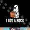 I Got A Rock Halloween png,sublimation copy.jpg
