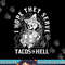 I Hope They Serve Tacos In Hell Halloween Taco Tuesday Gift png,sublimation copy.jpg