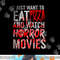 I Just Want To Eat Pizza And Watch Horror Movies Halloween png, sublimation copy.jpg