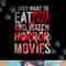 I Just Want To Eat Pizza And Watch Horror Movies Halloween png, sublimation copy.jpg