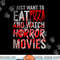 I Just Want To Eat Pizza And Watch Horror Movies Halloween png, sublimation copy.jpg