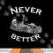 Never Better Skeleton Lazy Halloween Costume Funny Skull png, sublimation copy.jpg