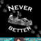 Never Better Skeleton Lazy Halloween Costume Funny Skull png, sublimation copy.jpg