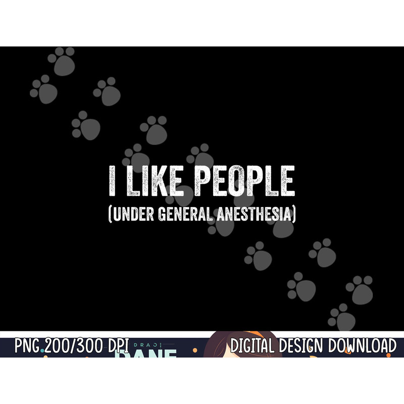 I Like People Under General Anesthesia Medical Student Gift png, sublimation copy.jpg