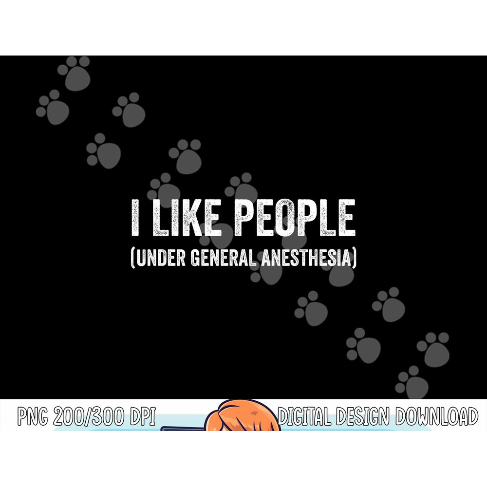 I Like People Under General Anesthesia Medical Student Gift png, sublimation copy.jpg