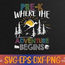pre-k where the adventure begins back to school svg, eps, png, dxf, digital download
