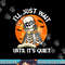 I ll Just Wait Until It s Quiet Skeleton Teacher Halloween png, sublimation copy.jpg