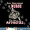 Never Underestimate A Nurse Who Rides A Motorcycle png, sublimation copy.jpg