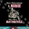 Never Underestimate A Nurse Who Rides A Motorcycle png, sublimation copy.jpg