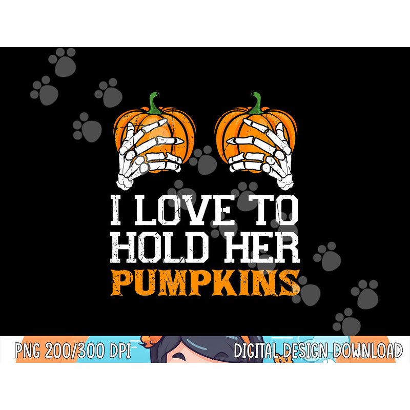 I Love To Hold Her Pumpkins Halloween Costume For Men & Him png,sublimation copy.jpg