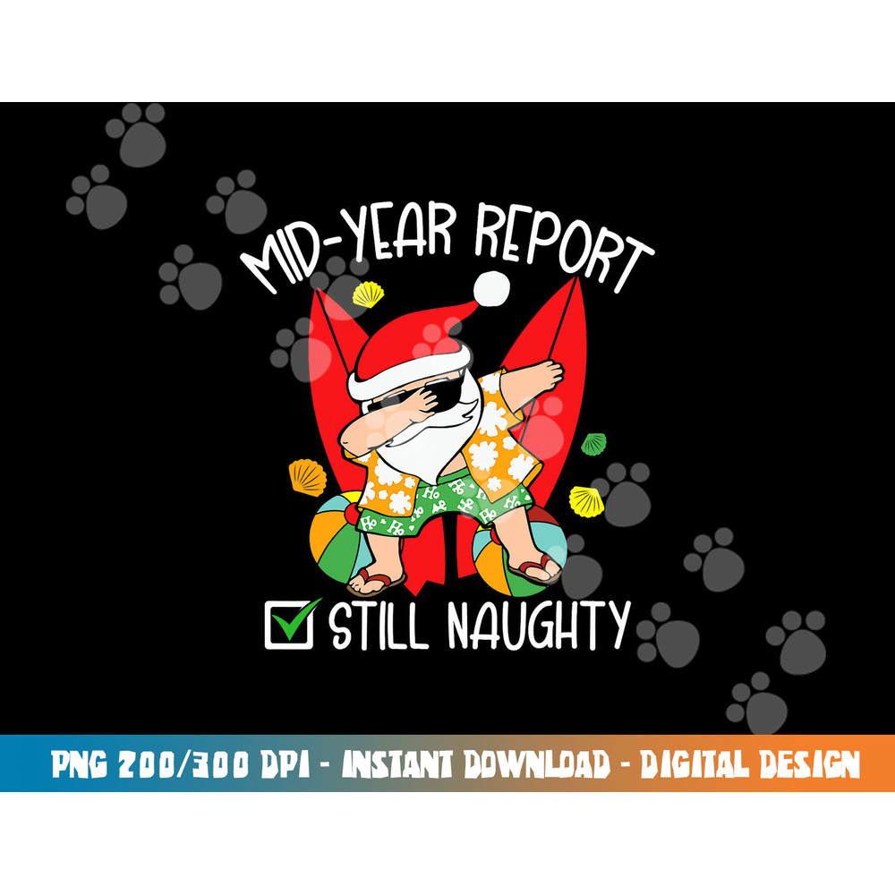 Funny Christmas in July mid-year report still naughty png, sublimation copy.jpg