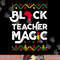 Black Teacher Magic Shirt Teacher Black History Month png, sublimation copy.jpg
