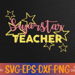 Superstar Teacher Back to School Svg, Eps, Png, Dxf, Digital Download