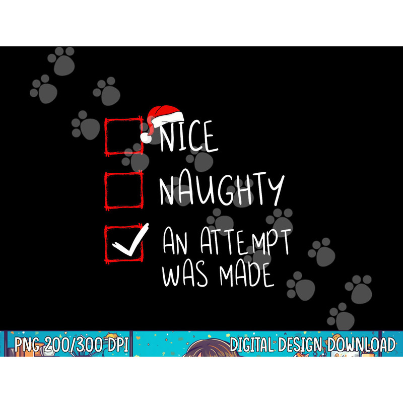 Nice Naughty An Attempt Was Made Christmas List Santa Claus png, sublimation.jpg