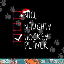 nice naughty hockey player list christmas santa claus png, sublimation copy