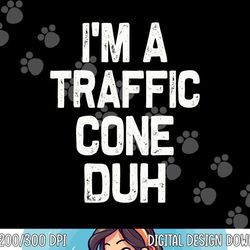 i m a traffic cone duh halloween costume png, sublimation copy