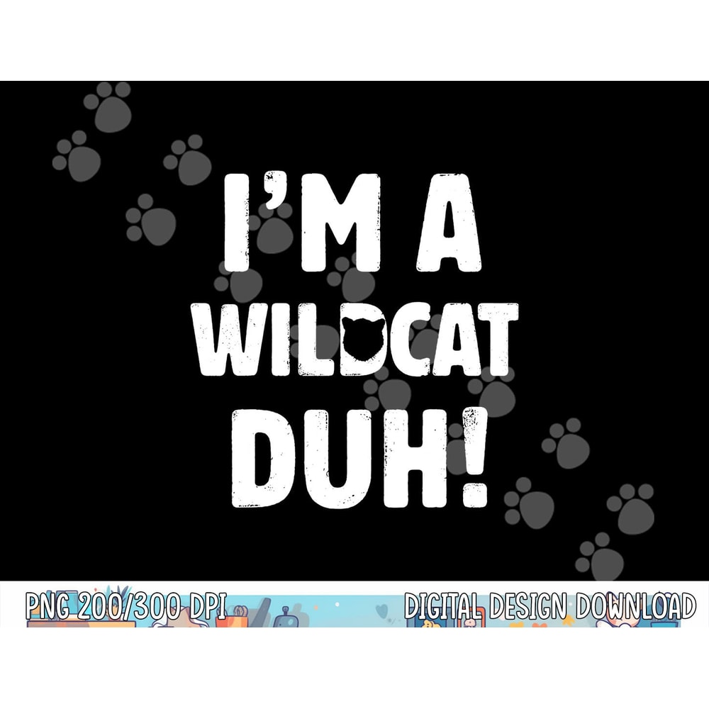 I m A Wildcat Duh Tee Great Halloween And Christmas Gift png, sublimation copy.jpg