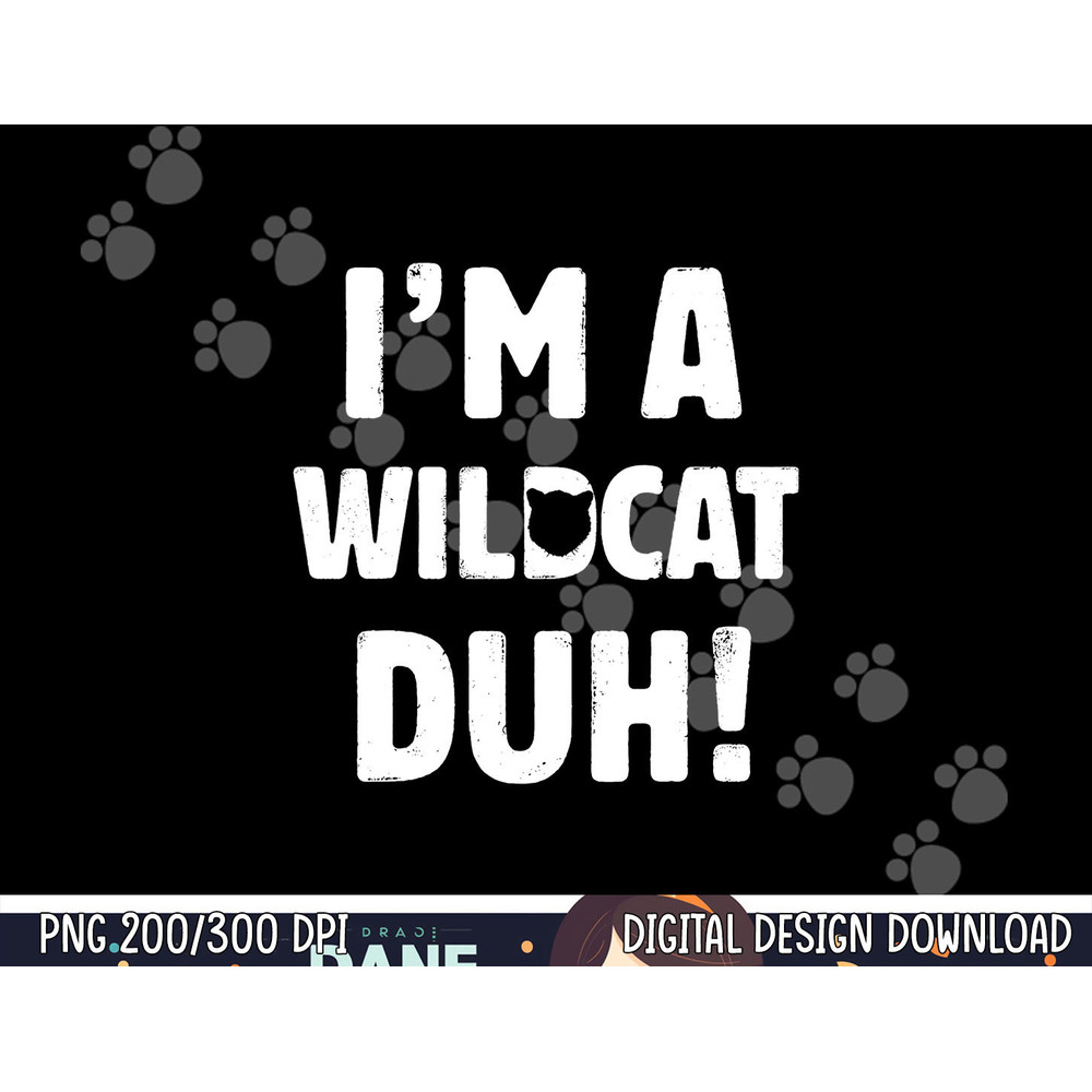 I m A Wildcat Duh Tee Great Halloween And Christmas Gift png, sublimation copy.jpg