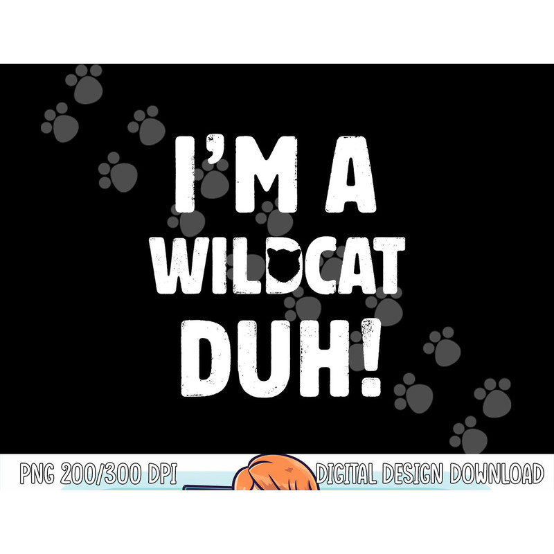 I m A Wildcat Duh Tee Great Halloween And Christmas Gift png, sublimation copy.jpg