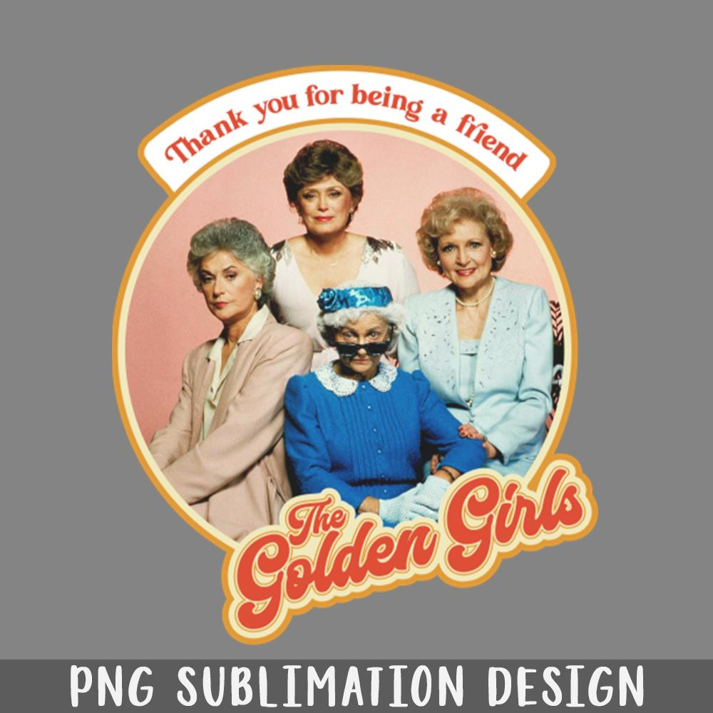 QA06071744-Golden Girls Thank You For Being a Friend Retro Tribute PNG Download.jpg