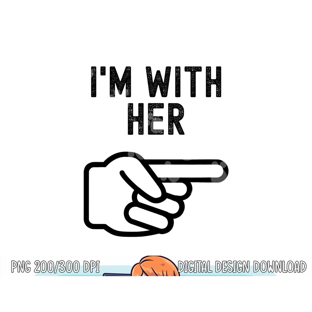 I m With Her Finger Pointing Funny Couple Matching Halloween png, sublimation copy.jpg