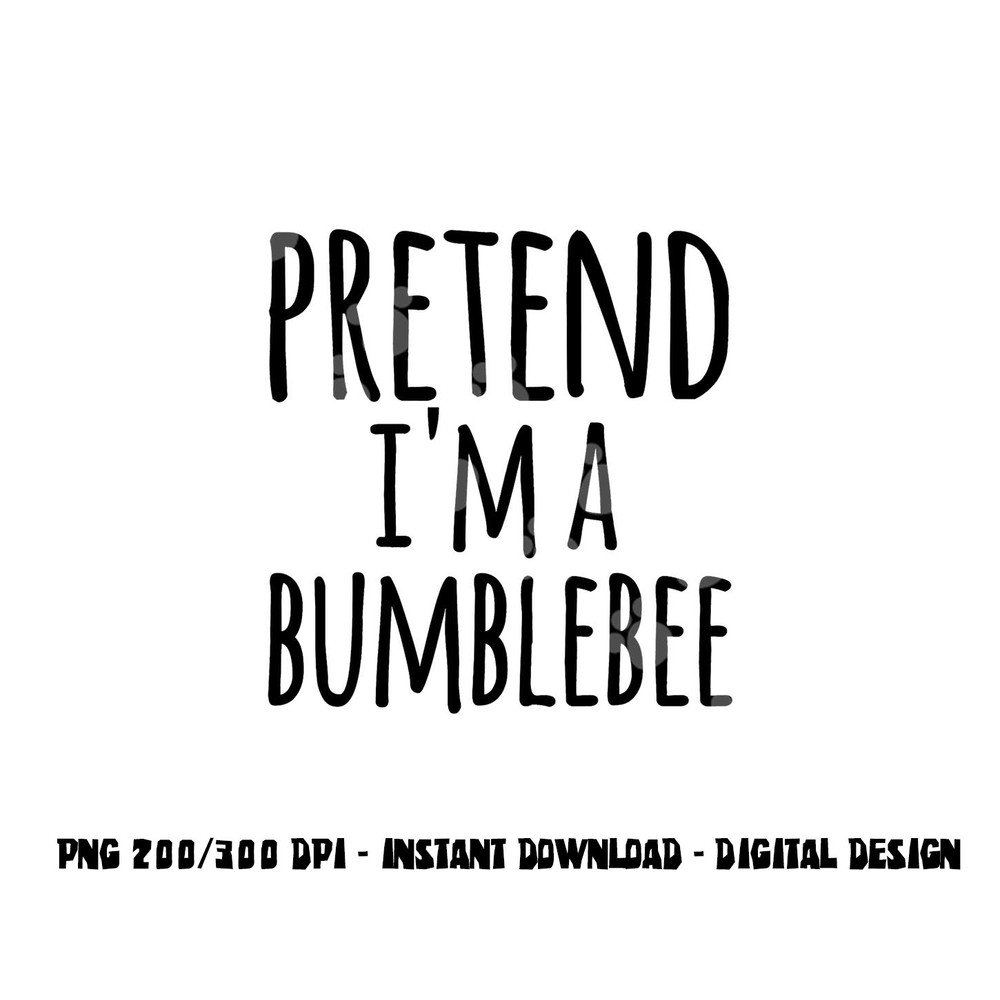 Funny Easy Lazy Halloween PRETEND I M A BUMBLEBEE Costume png,sublimation copy.jpg