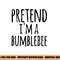 Funny Easy Lazy Halloween PRETEND I M A BUMBLEBEE Costume png,sublimation copy.jpg