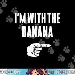 i m with the banana funny halloween couple costume gift png, sublimation copy