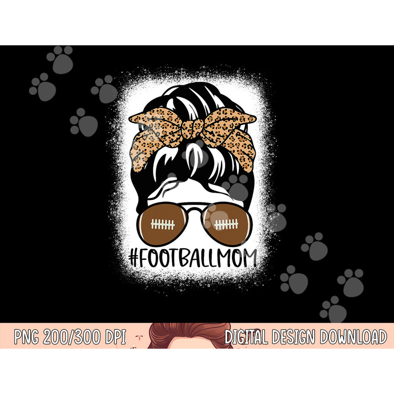 Bleached Football Mom Life With Leopard and Messy Bun Player png, sublimation copy.jpg