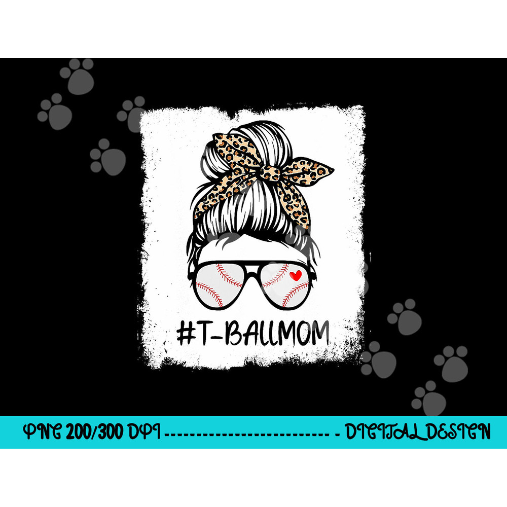 Bleached T Ball Baseball Mom Life Leopard Messy Bun Game Day png, sublimation copy.jpg