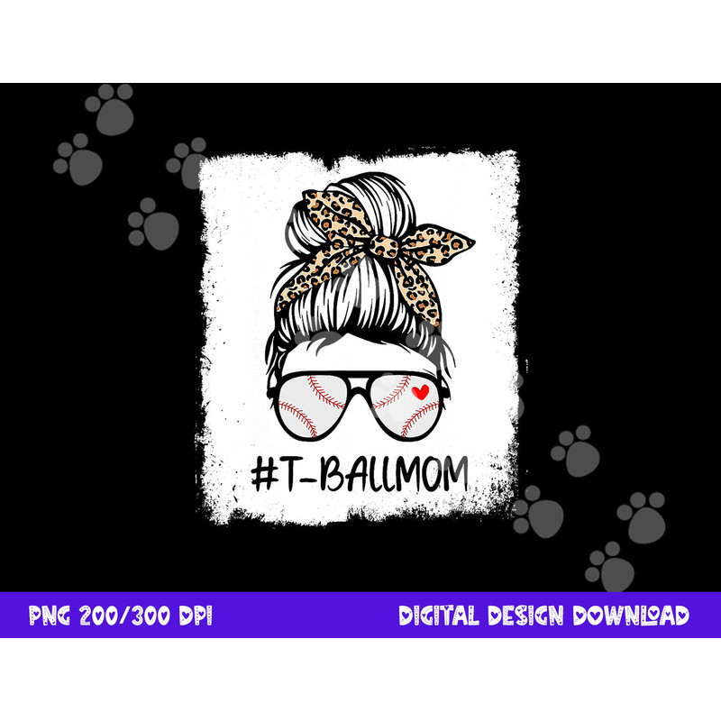 Bleached T Ball Baseball Mom Life Leopard Messy Bun Game Day png, sublimation copy.jpg