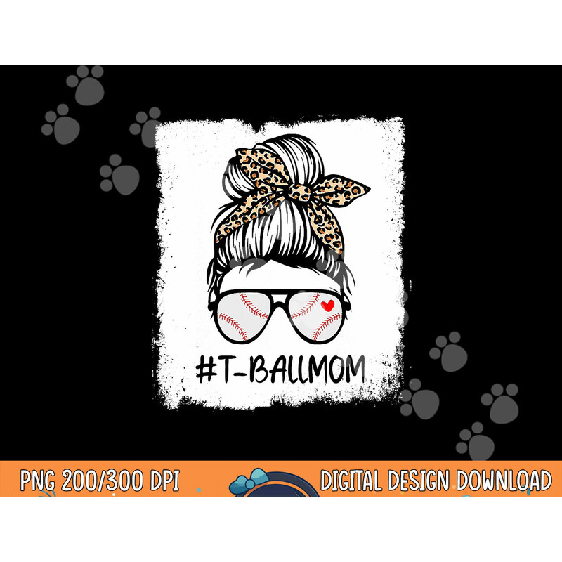 Bleached T Ball Baseball Mom Life Leopard Messy Bun Game Day png, sublimation copy.jpg