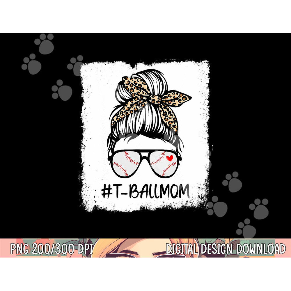 Bleached T Ball Baseball Mom Life Leopard Messy Bun Game Day png, sublimation copy.jpg