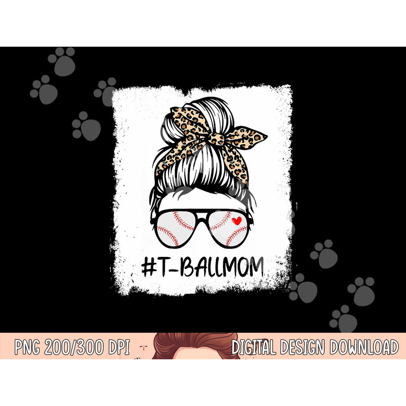 Bleached T Ball Baseball Mom Life Leopard Messy Bun Game Day png, sublimation copy.jpg