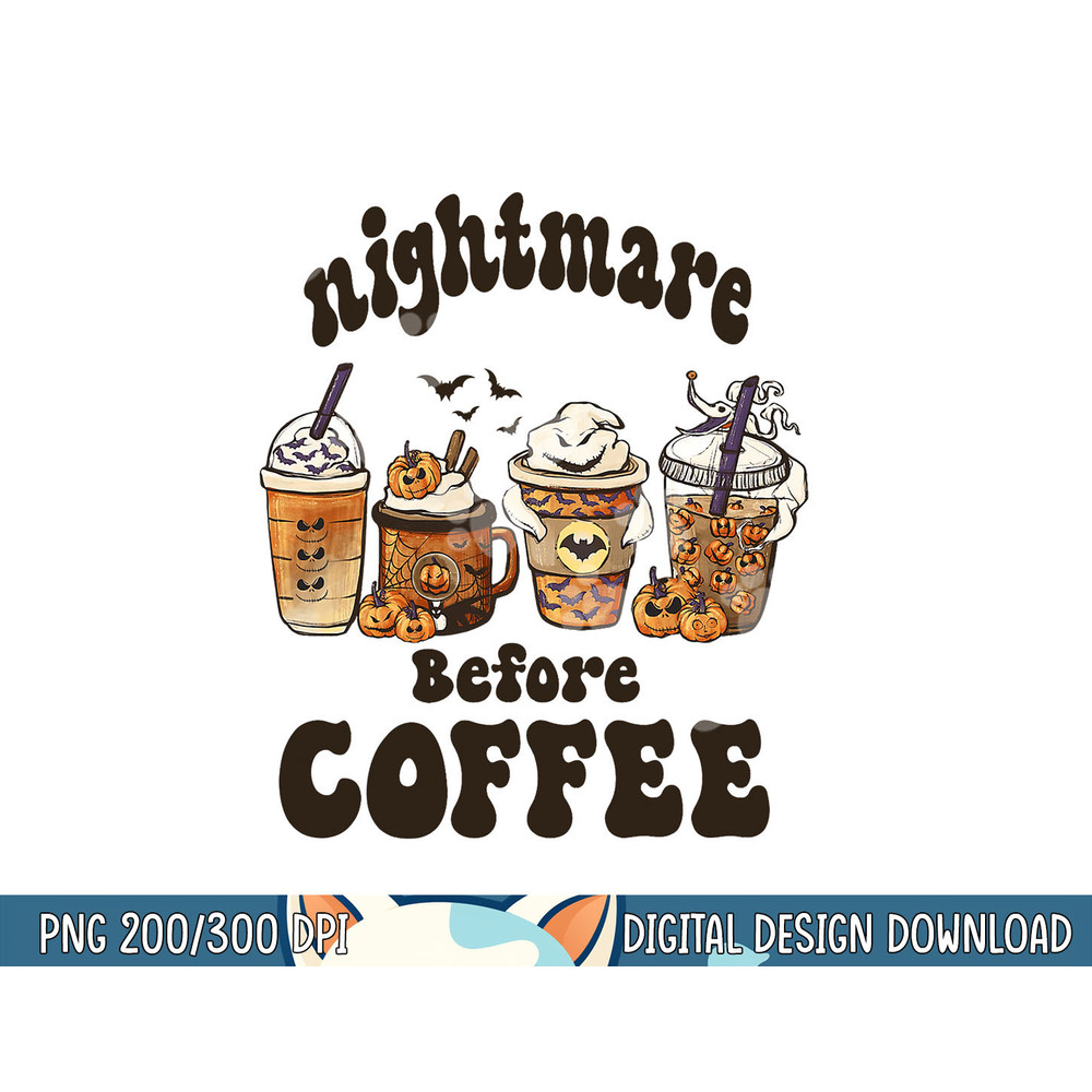 Nightmare Before Coffee Pumpkin Horror Nights Halloween png, sublimation copy.jpg