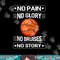 No Pain No Glory No Bruises No Story Sports Lover Basketball png, sublimation copy.jpg