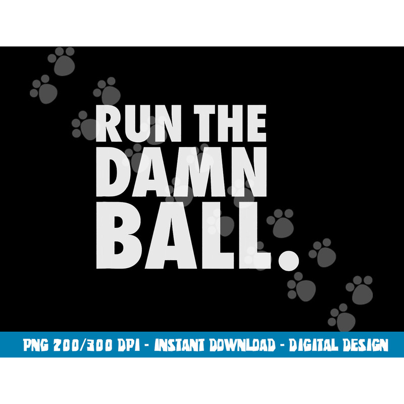Funny Football Shirt Men Running Back Gift Run The Damn Ball png, sublimation copy.jpg