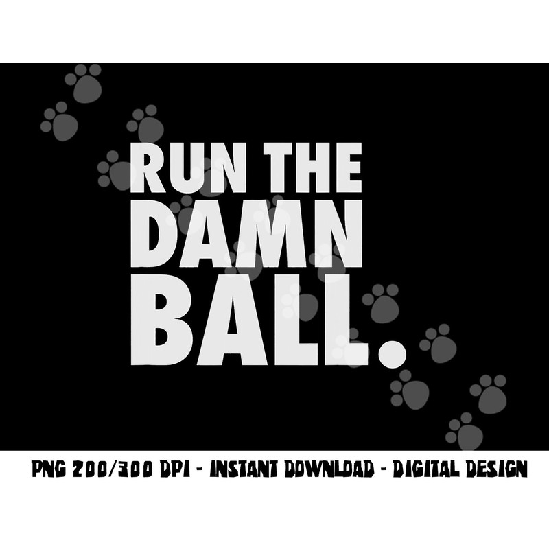 Funny Football Shirt Men Running Back Gift Run The Damn Ball png, sublimation copy.jpg