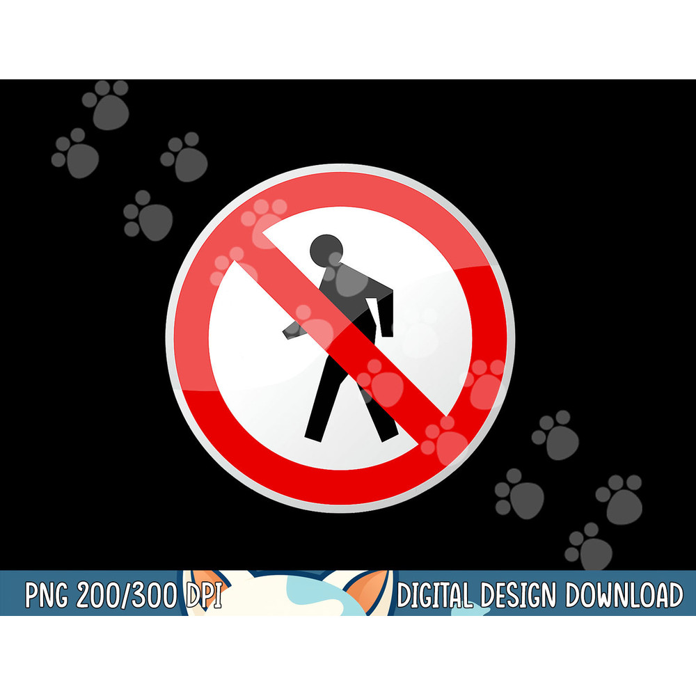 No Walking Pedestrian Street Traffic Sign Gag Halloween Gift png, sublimation copy.jpg