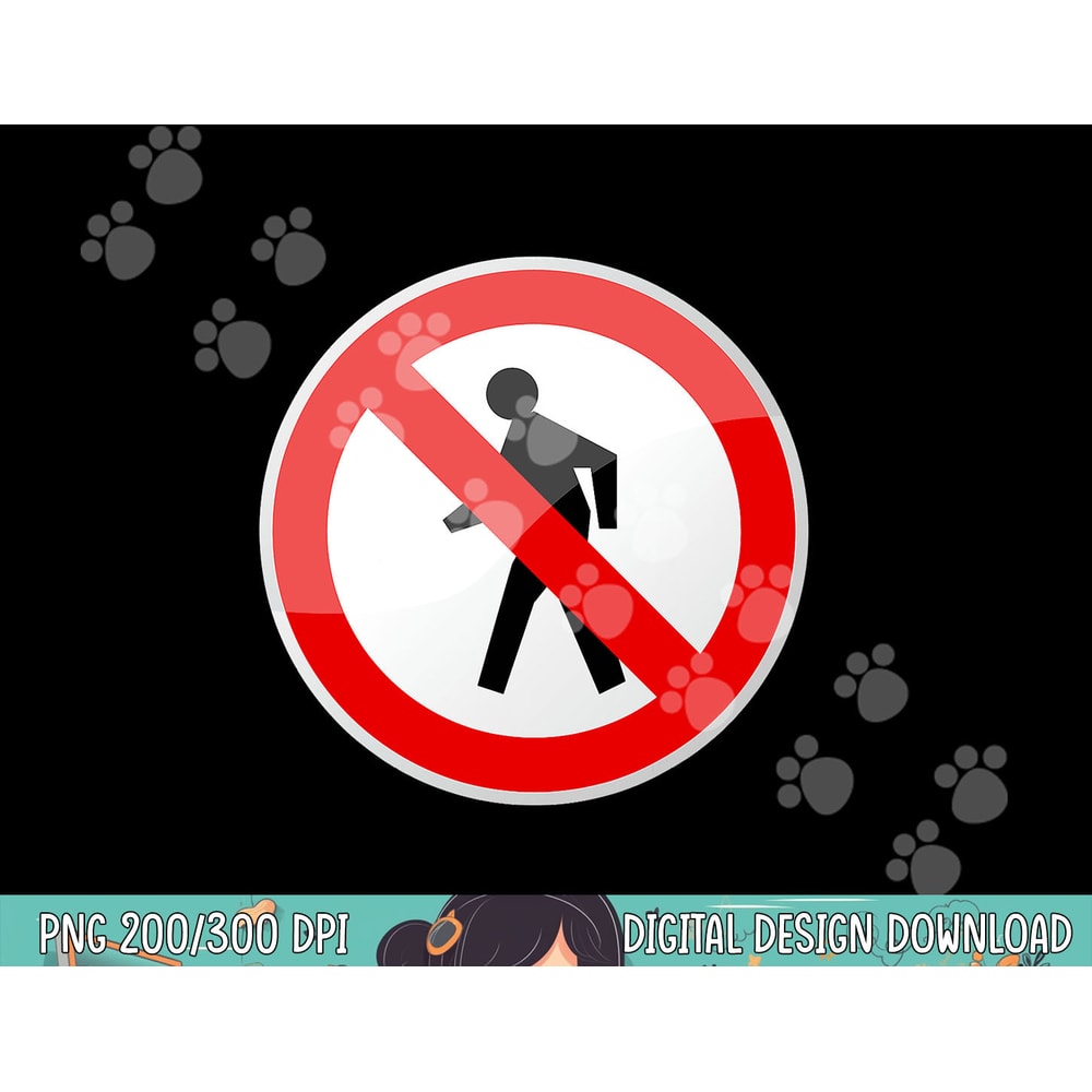 No Walking Pedestrian Street Traffic Sign Gag Halloween Gift png, sublimation copy.jpg