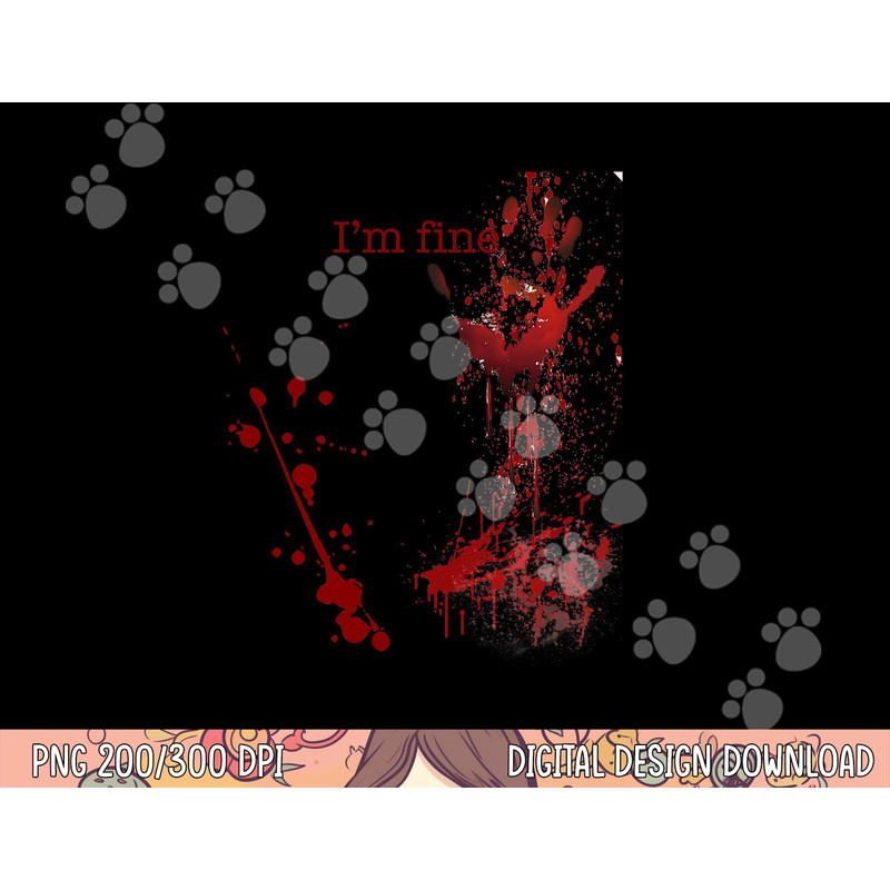 Bloody Halloween I m Fine png, sublimation copy.jpg