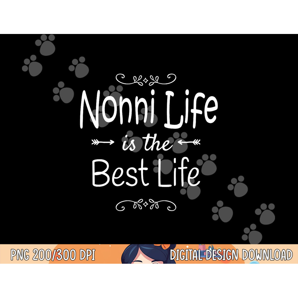 Nonni Life Is The Best Life Print for Nonni Grandma Gifts png,sublimation copy.jpg