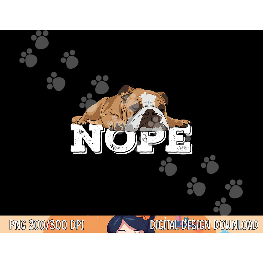 Nope Lazy English Bulldog Dog Lover png, sublimation copy.jpg