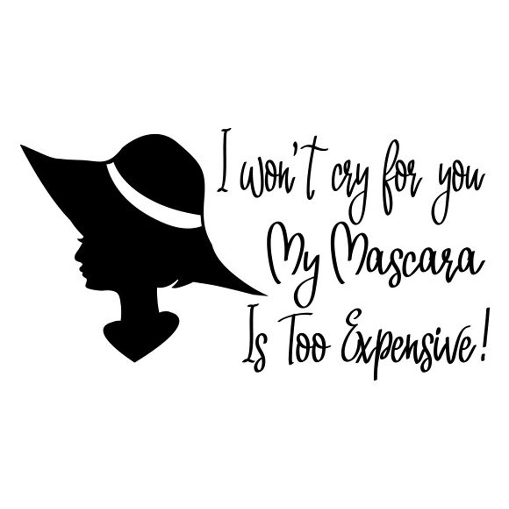I-wont-cry-for-you-my-mascara-is-too-expensive-580x386.jpg